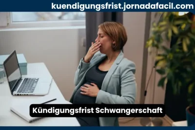 Kündigungsfrist Schwangerschaft mit schwangerer Arbeitnehmerin am Arbeitsplatz