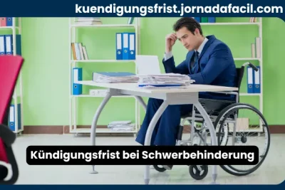 Kündigungsfrist bei Schwerbehinderung mit schwerbehindertem Arbeitnehmer im Büro